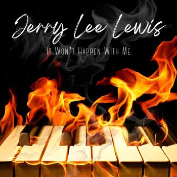 Jerry Lee Lewis - It Won't Happen With Me