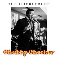 Chubby Checker - The Hucklebuck