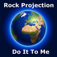 Rock Projection - Do It To Me
