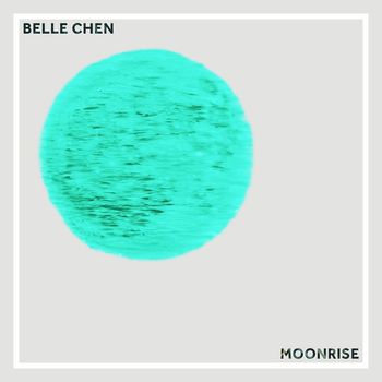 Belle Chen - Moonrise