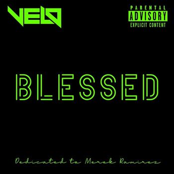 Velo - Blessed (Explicit)