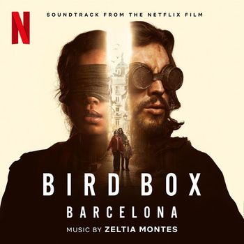 Zeltia Montes - Bird Box Barcelona (Soundtrack from the Netflix Film)