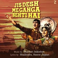 Shankar - Jaikishan - Jis Desh Men Ganga Behti Hai (Original Motion Picture Soundtrack)