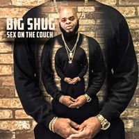 Big Shug - Sex on the Couch (Explicit)