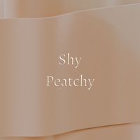Shy - Peatchy