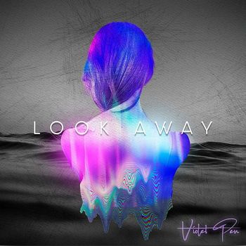 Violet Pen - Look Away