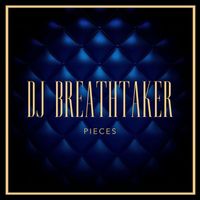 Dj Breathtaker - Pieces