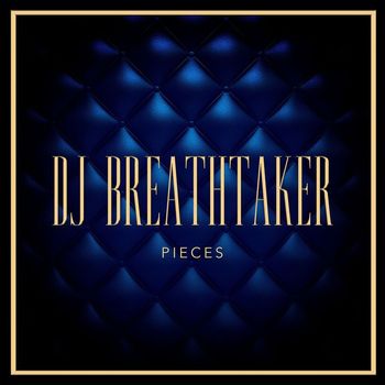 Dj Breathtaker - Pieces