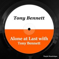 Tony Bennett - Alone at Last with Tony Bennett