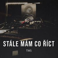TAS - Stále mám co říct