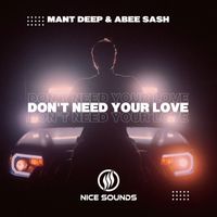 Mant Deep, Abee Sash - Don't Need Your Love