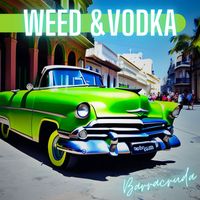 BarraCruda - Weed & Vodka (Explicit)