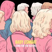 Baby Combat - Song for the Karens