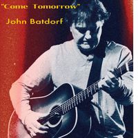 John Batdorf - Come Tomorrow (Explicit)