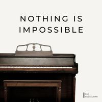 Dan Musselman - Nothing Is Impossible