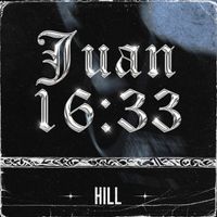 HILL - Juan 16:33