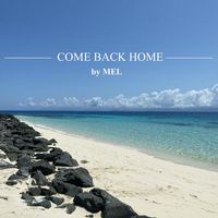 Mel - Come Back Home