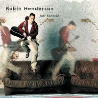 Robin Henderson - Just Because