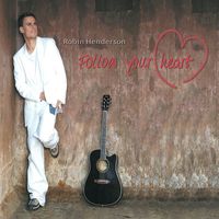Robin Henderson - Follow your heart