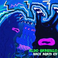 Aldo Gargiulo - Back Again EP