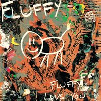 Fluffy - Fluffy Luvs You