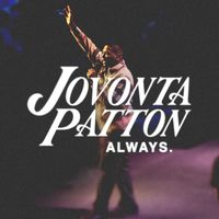 Jovonta Patton - Always (Father I Trust You) (Live)