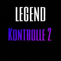 Legend - Kontrolle 2 (Explicit)