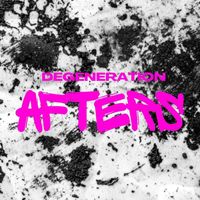 Degeneration - Afters