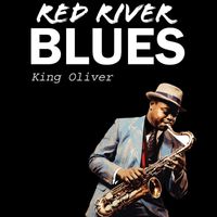 King Oliver - Red River Blues
