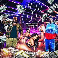 ILL Ruckus feat. Sean Kingston - Can Do (Explicit)