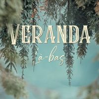 Veranda - Là-bas