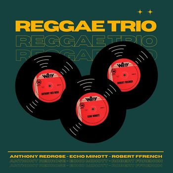 Echo Minott, Robert Ffrench & Anthony Red Rose - Reggae Trio