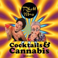 Rhett May - Cocktails and Cannabis