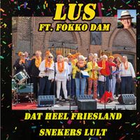 Lus - Dat Heel Friesland Snekers Lult (feat. Fokko Dam)