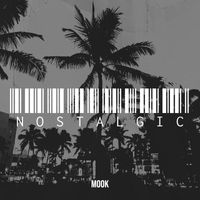 Mook - Nostalgic (Explicit)