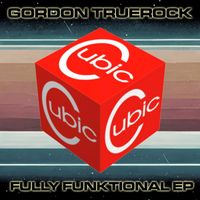 Gordon Truerock - Fully Funktional EP