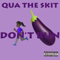 Qua The Skit - Don't Run (Explicit)
