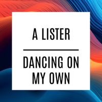 A Lister - Dancing On My Own