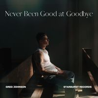 Greg Johnson & Starburst Records - Never Been Good At Goodbye