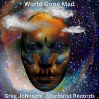 Greg Johnson & Starburst Records - World Gone Mad