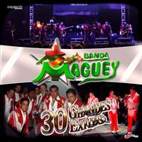 Banda Maguey - 30 Grandes Éxitos