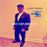 Jerry Harris - You Can Make It