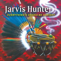 Jarvis Hunter - Everthing's Gonna Be Alright