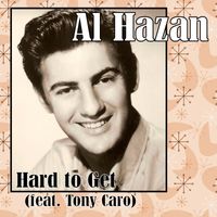 Al Hazan - Hard to Get (feat. Tony Caro)