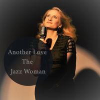 The Jazz Woman - Another Love