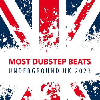 Various Artists - Most Dubstep Beats Underground UK 2023