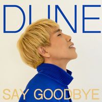 Dune - Say Goodbye