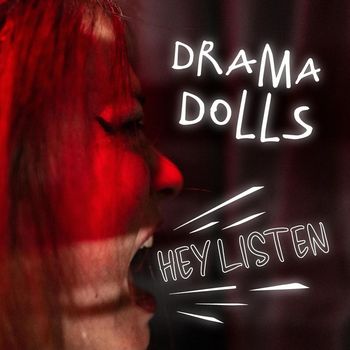 Drama Dolls - Hey Listen (Explicit)