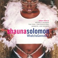Shauna Solomon - Whatcha Gonna Do (Remixes)