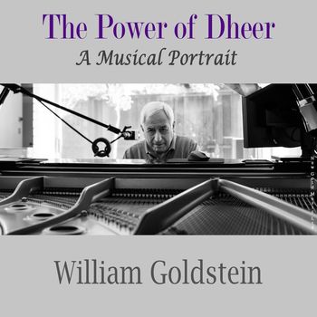 William Goldstein - The Power of Dheer - A Musical Portrait